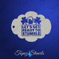 Ready To Stumble stencil
